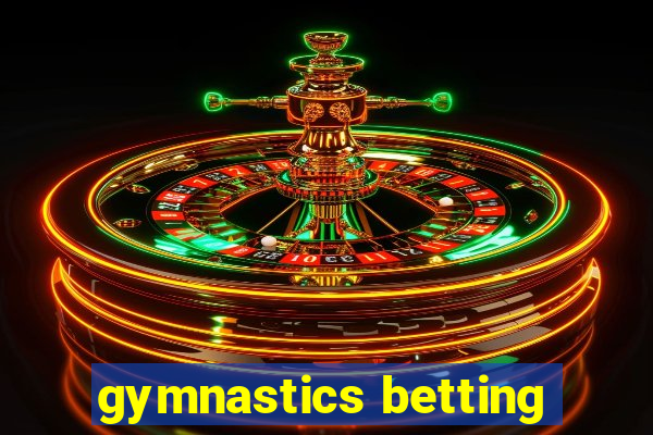 gymnastics betting